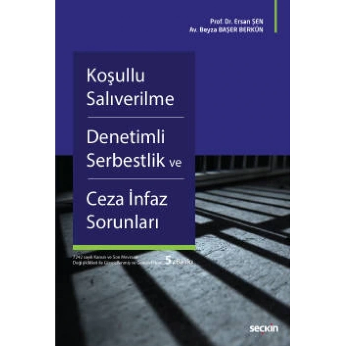 Koşullu Salıverilme – Denetimli Serbestlik ve Ceza İnfaz Sorunları