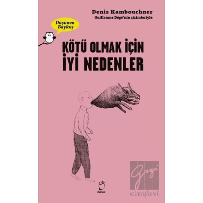 Kötü Olmak İçin İyi Nedenler - Düşünen Baykuş