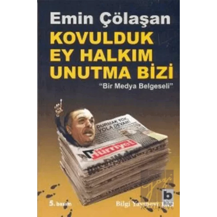 Kovulduk Ey Halkım Unutma Bizi