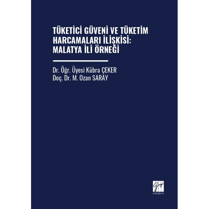 Tüketici Güveni Ve Tüketim Harcamaları İlişkisi: Malatya İli Örneği