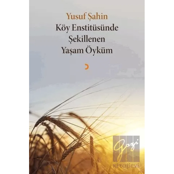 Köy Enstitüsünde Şekillenen Yaşam Öyküm