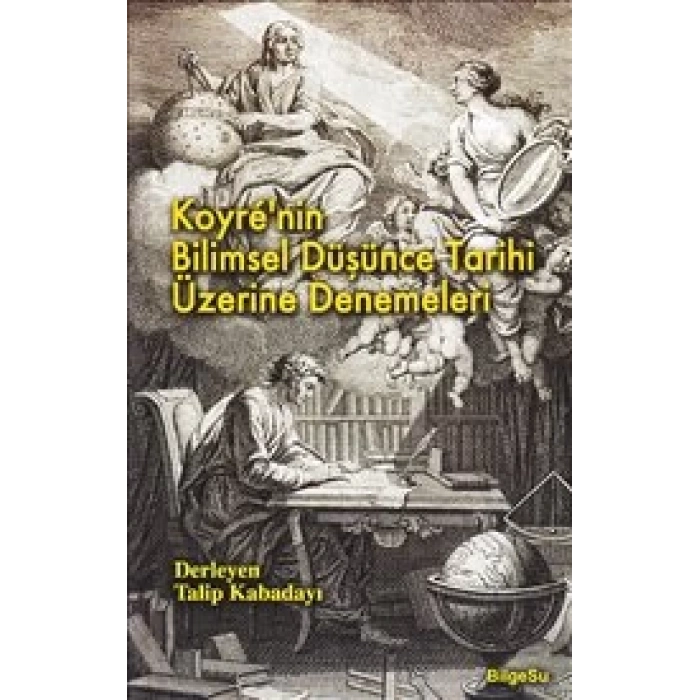 Koyre’nin Bilimsel Düşünce Tarihi Üzerine Denemeleri