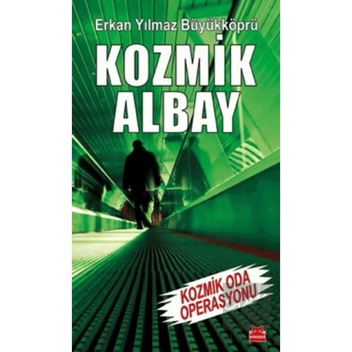 Kozmik Albay- Kozmik Oda Operasyonu