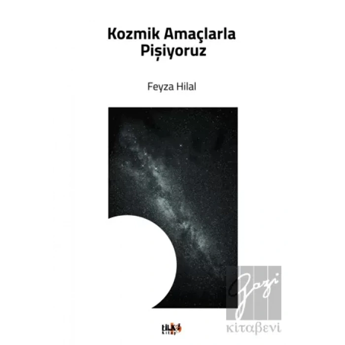 Kozmik Amaçlarla Pişiyoruz