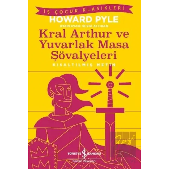 Kral Aarthur ve Yuvarlak Masa Şövalyeleri (Kısaltılmış Metin)
