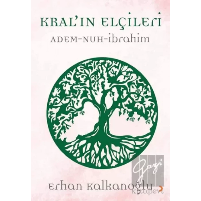 Kral’ın Elçileri / Adem - Nuh - İbrahim