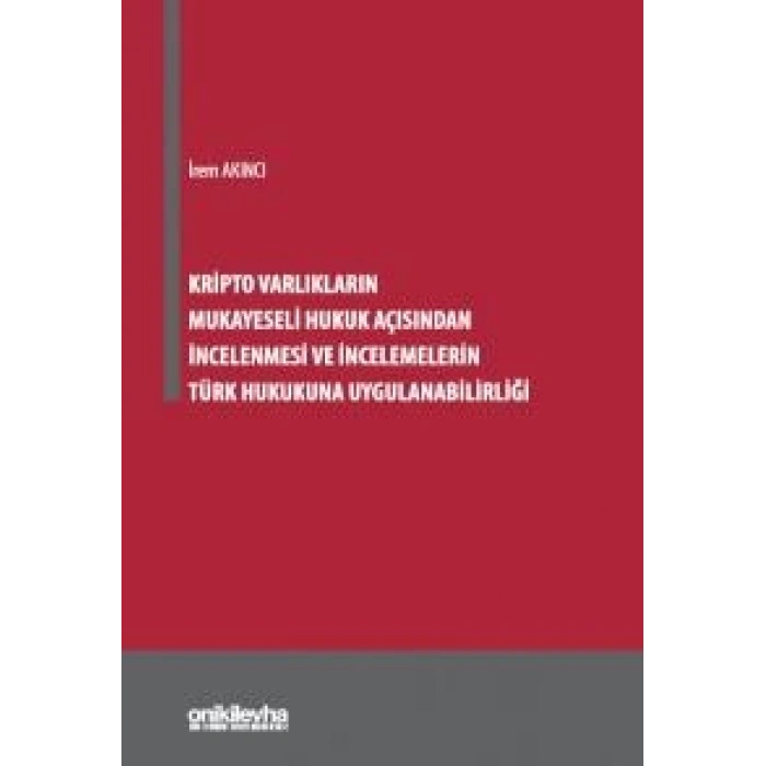 Kripto Varlıkların Mukayeseli Hukuk Açısından İncelenmesi ve İncelemelerin Türk Hukukuna Uygulanabilirliği