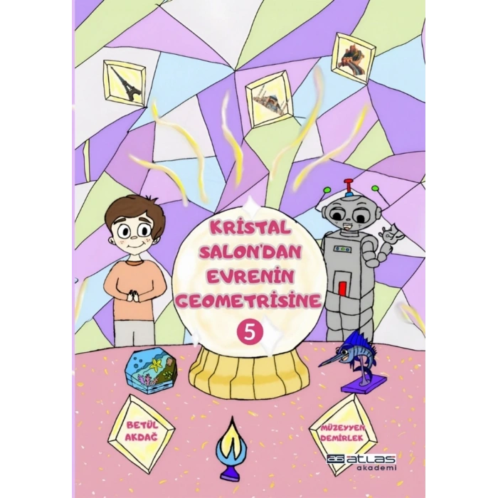 KRİSTAL SALON'DAN EVRENİN GEOMETRİSİNE -5. Kitap - (Sticker Hediyeli)