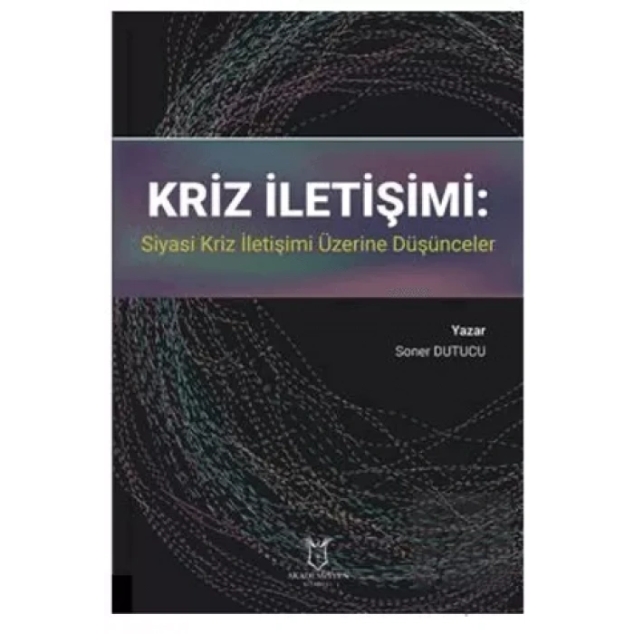 Kriz İletişimi: Siyasi Kriz İletişimi Üzerine Düşünceler