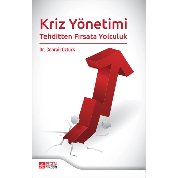 Kriz Yönetimi Tehditten Fırsata Yolculuk