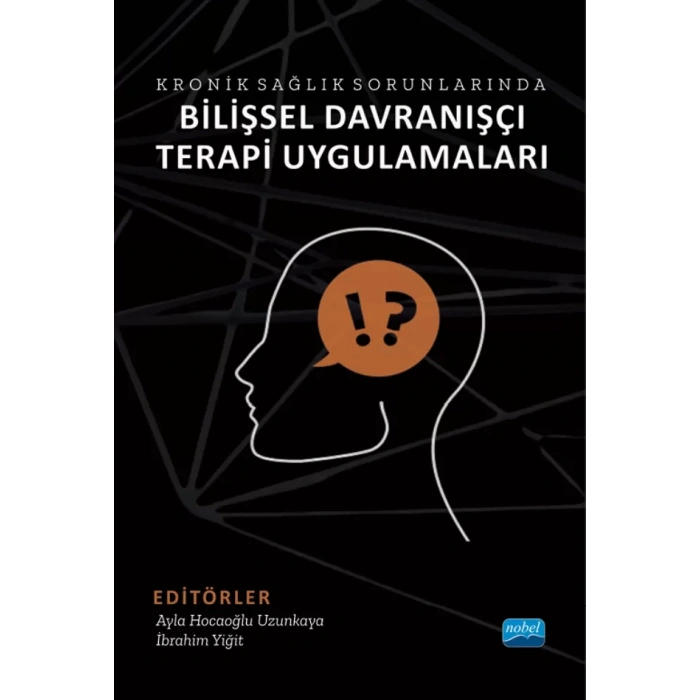 Kronik Sağlık Sorunlarında BİLİŞSEL DAVRANIŞÇI TERAPİ UYGULAMALARI