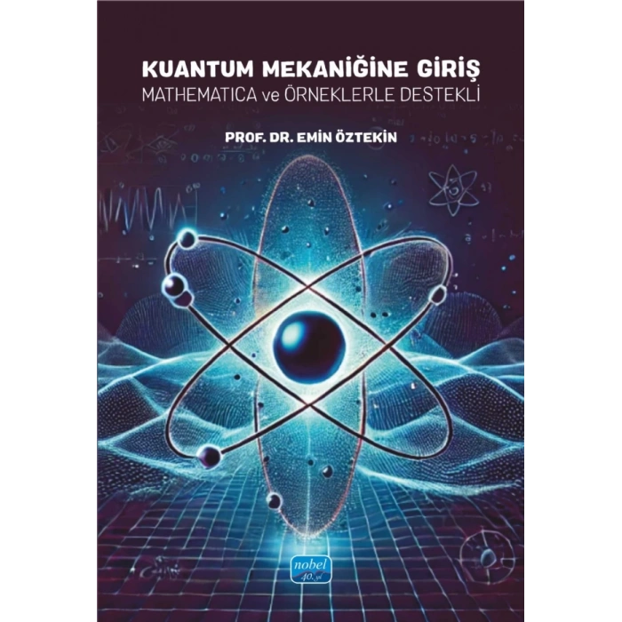 KUANTUM MEKANİĞİNE GİRİŞ - Mathematica ve Örneklerle Destekli