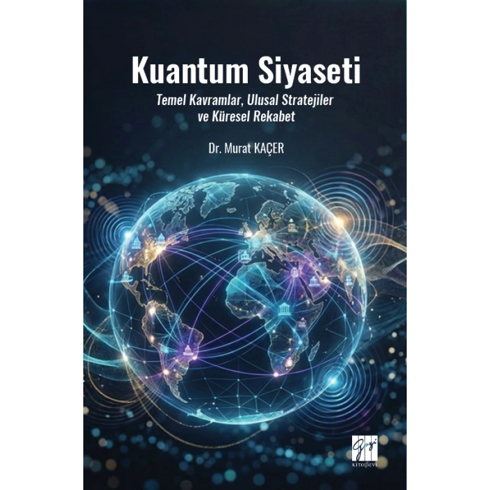 Kuantum Siyaseti Temel Kavramlar, Ulusal Stratejiler Ve Küresel Rekabet