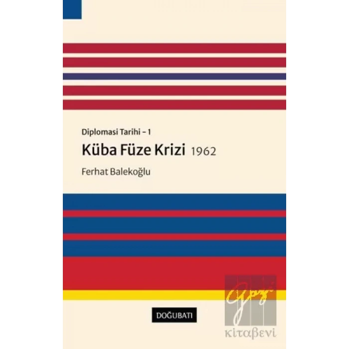 Küba Füze Krizi 1962 - Diplomasi Tarihi 1