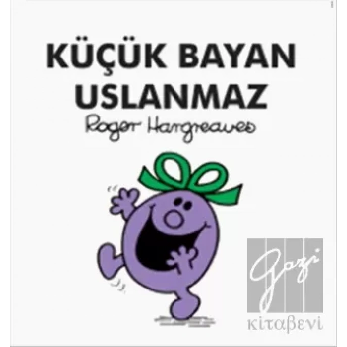 Küçük Bayan Uslanmaz