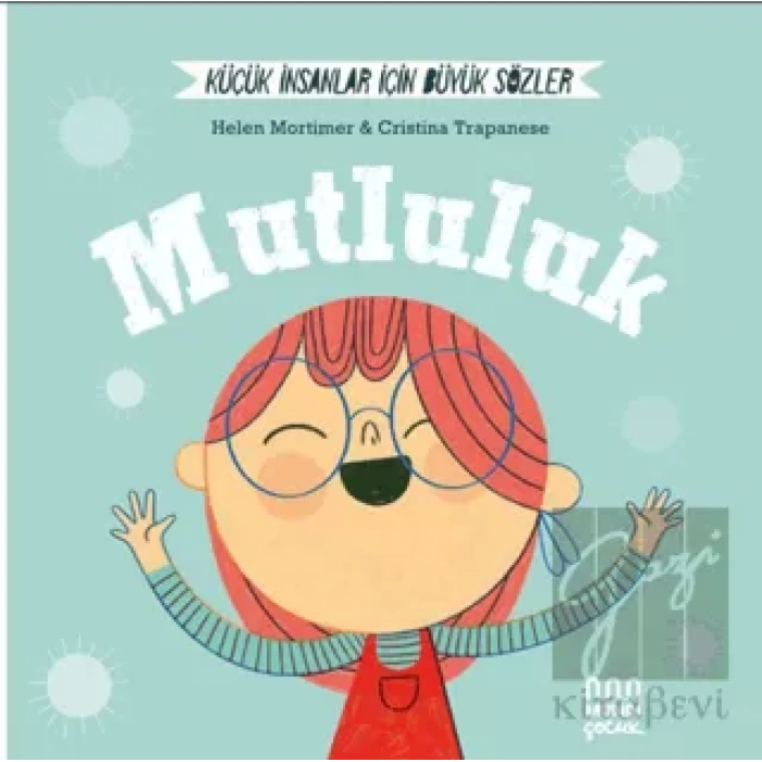 Küçük İnsanlar Büyük Sözler: Mutluluk