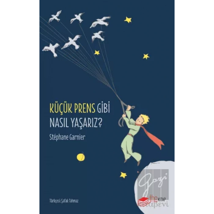 Küçük Prens Gibi Nasıl Yaşarız?
