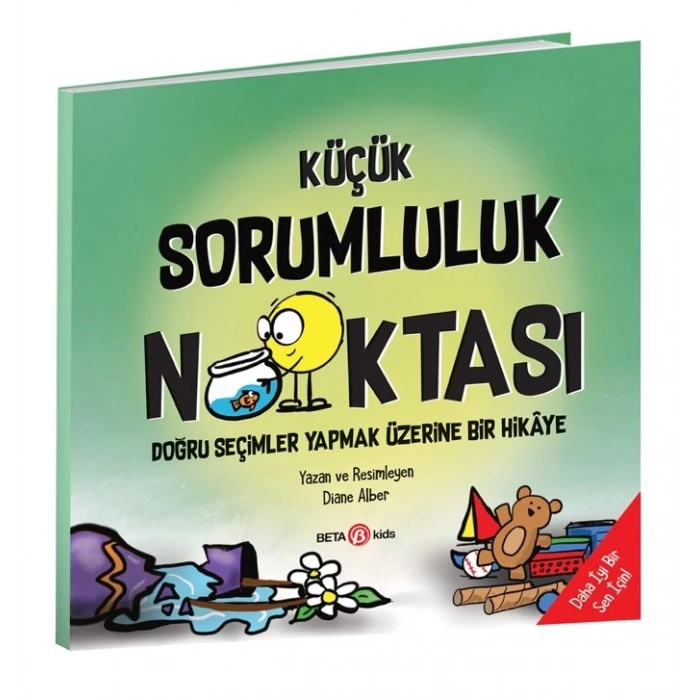 KÜÇÜK SORUMLULUK NOKTASI doğru seçimler yapmak üzerine bir hikaye