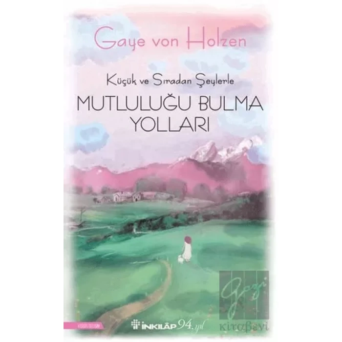 Küçük ve Sıradan Şeylerle Mutluluğu Bulma Yolları