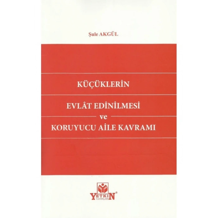 Küçüklerin Evlat Edinilmesi ve Koruyucu Aile Kavramı