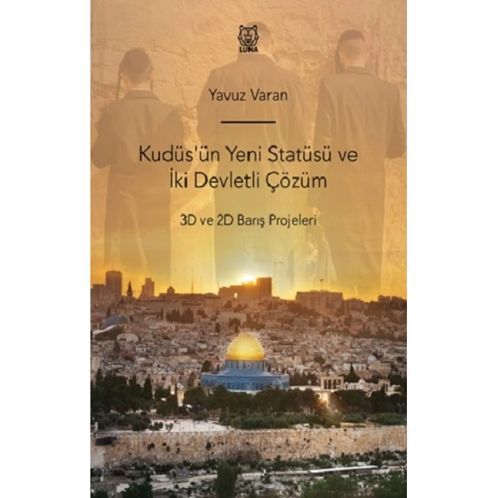 Kudüsün Yeni Statüsü ve İki Devletli Çözüm