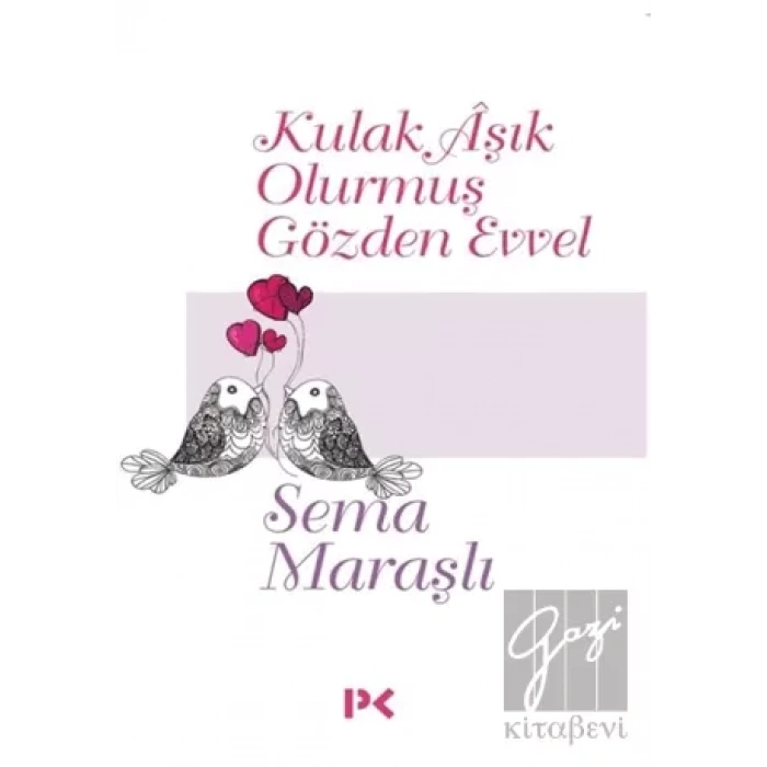 Kulak Aşık Olurmuş Gözden Evvel