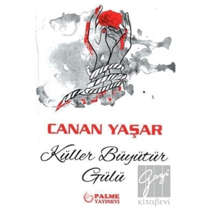 Küller Büyütür Gülü