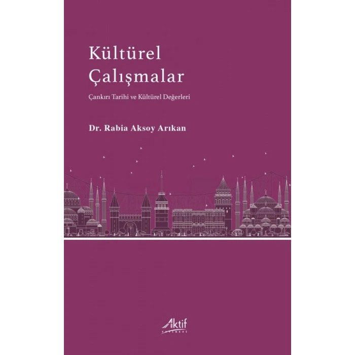 Kültürel Çalışmalar - Çankırı Tarihi ve Kültürel Değerleri