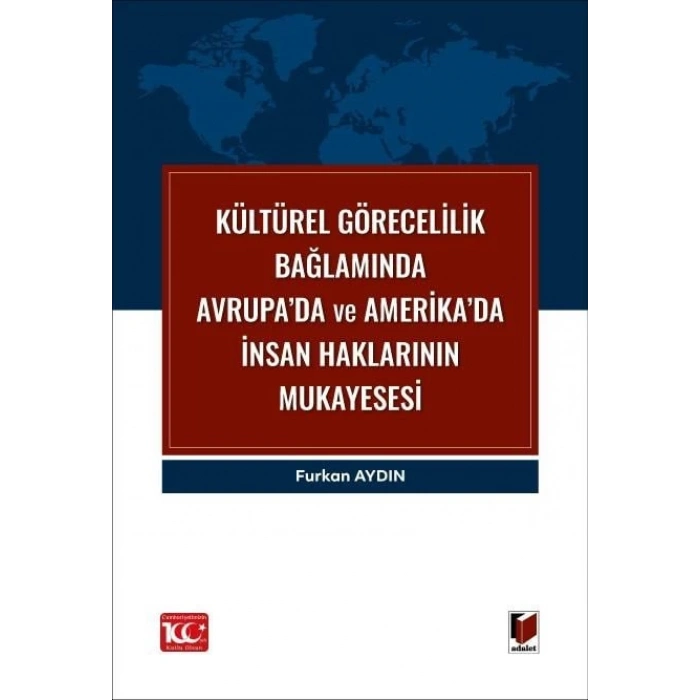 Kültürel Görecelilik Bağlamında Avrupada ve Amerikada İnsan Haklarının Mukayesesi