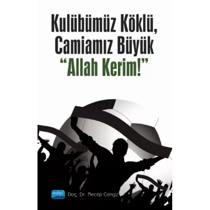 Kulübümüz Köklü, Camiamız Büyük “Allah Kerim!”