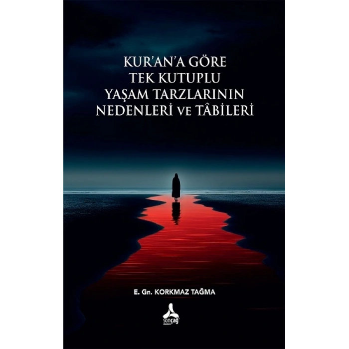 Kurana Göre Tek Kutuplu Yaşam Tarzlarının Nedenleri ve Tabileri