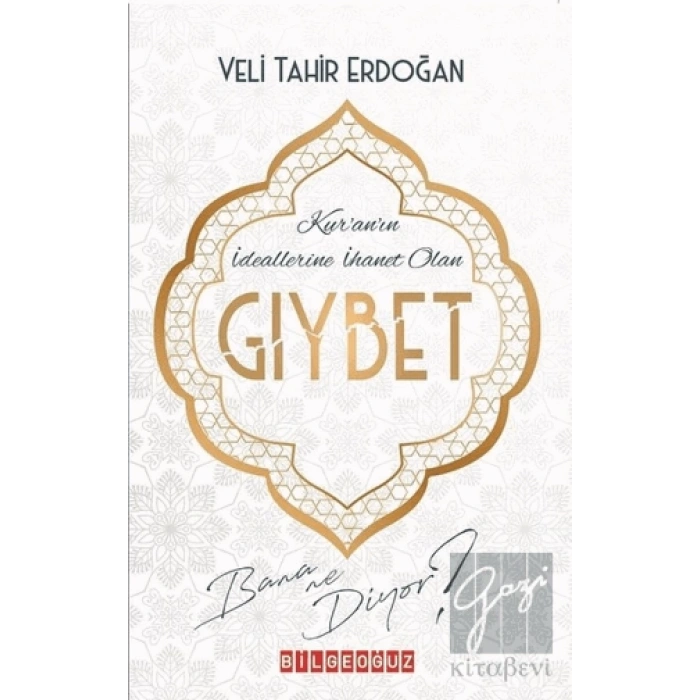 Kuranın İdeallerine İhanet Olan Gıybet Bana Ne Diyor?