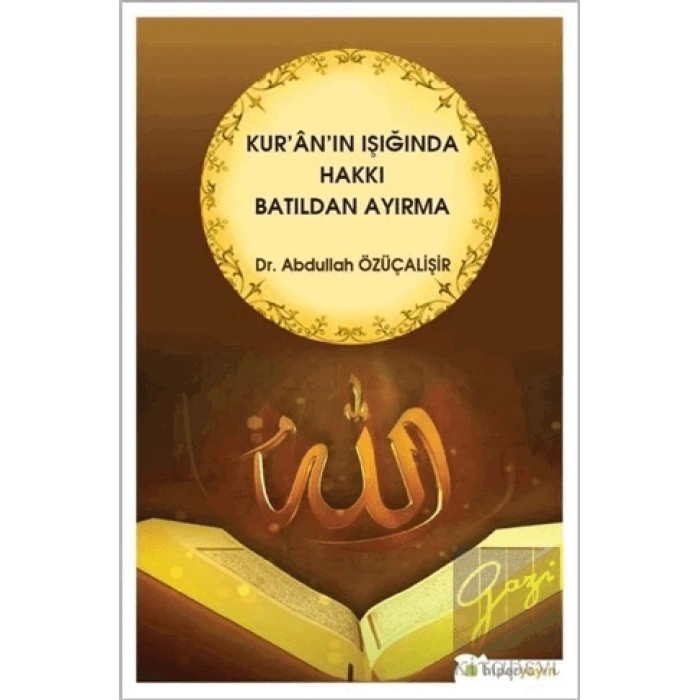 Kuranın Işığında Hakkı Batıldan Ayırma