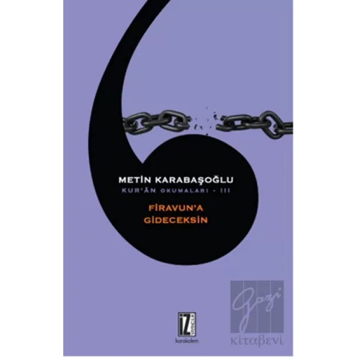 Kuran Okumaları 3: Firavuna Gideceksin