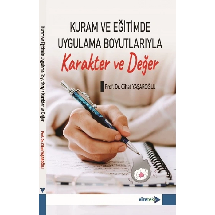 Kuram ve Eğitimde Uygulama Boyutlarıyla Karakter ve Değer