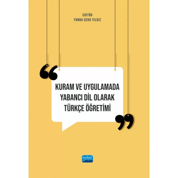 Kuram ve Uygulamada Yabancı Dil Olarak Türkçe Öğretimi
