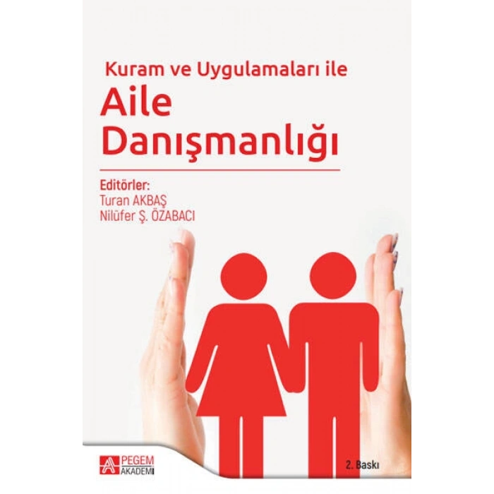 Kuram ve Uygulamaları ile Aile Danışmanlığı