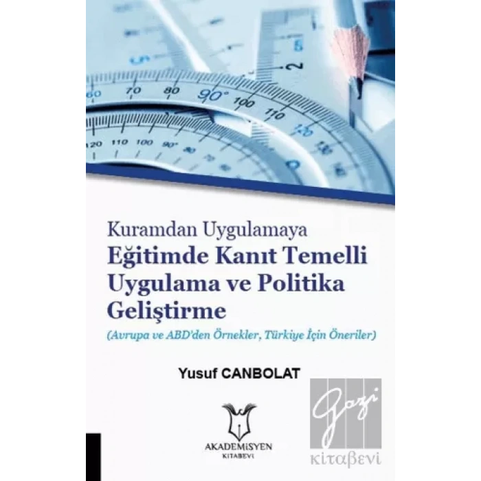 Kuramdan Uygulamaya Eğitimde Kanıt Temelli Uygulama ve Politika Geliştirme