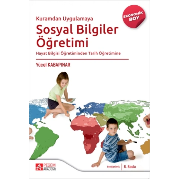 Kuramdan Uygulamaya Sosyal Bilgiler Öğretimi Hayat Bilgisi Öğretiminden Tarih Öğretimine-(Ekonomik Boy)