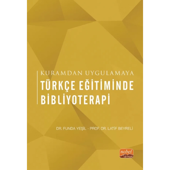 Kuramdan Uygulamaya TÜRKÇE EĞİTİMİNDE BİBLİYOTERAPİ