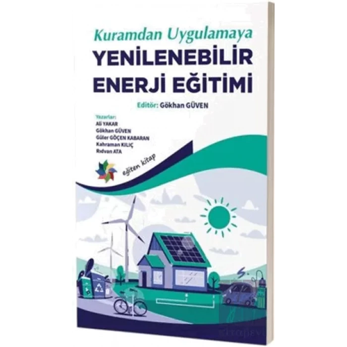 Kuramdan Uygulamaya Yenilenebilir Enerji Eğitimi