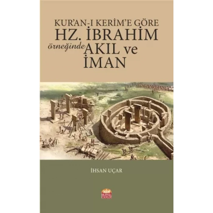 Kur’an-ı Kerim’e Göre Hz. İbrahim Örneğinde Akıl ve İman