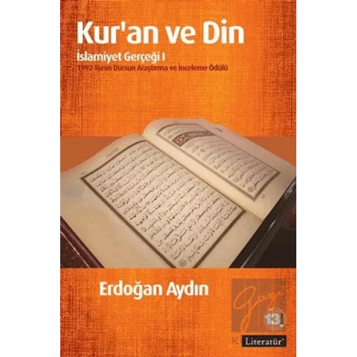 Kuran ve Din: İslamiyet Gerçeği 1 Gözden Geçirilmiş 4.baskı