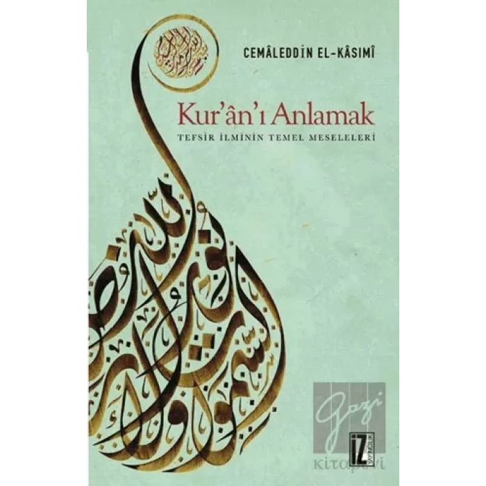 Kur’an’ı Anlamak (Tefsir İlminin Temel Meseleleri)