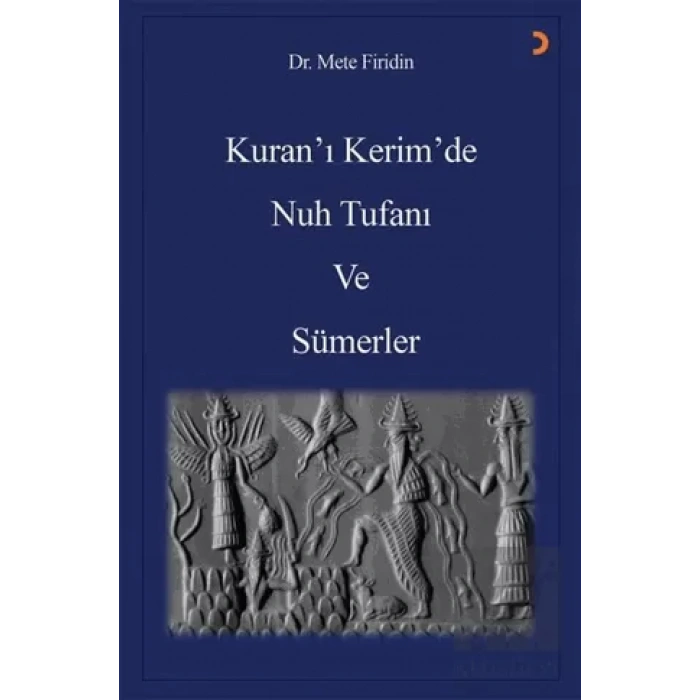 Kuran’ı Kerim’de Nuh Tufanı ve Sümerler