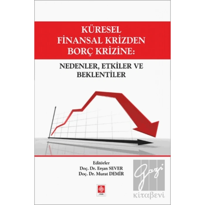 Küresel Finansal Krizden Borç Krizine: Nedenler, Etkiler ve Beklentiler