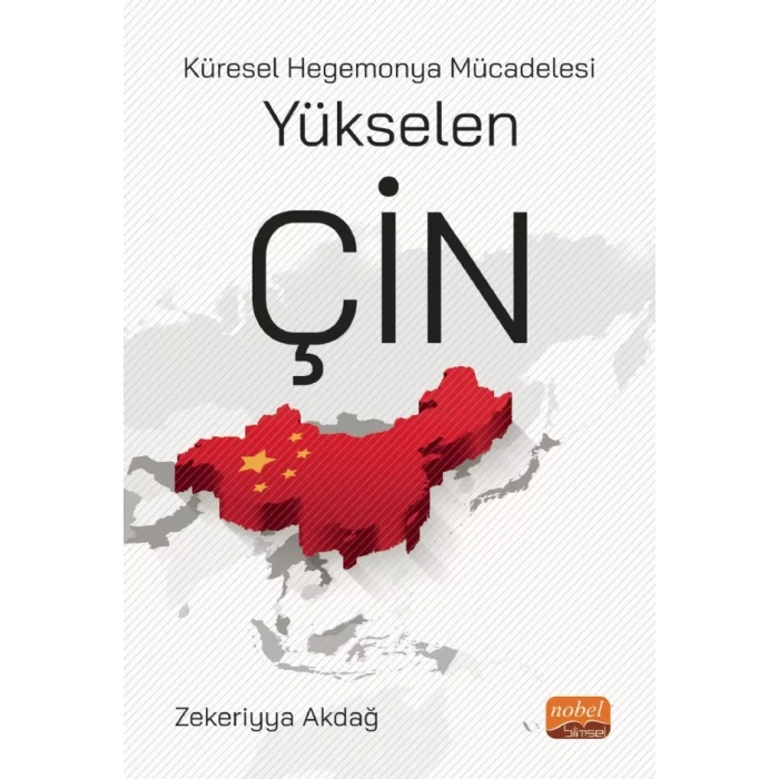 Küresel Hegemonya Mücadelesi YÜKSELEN ÇİN