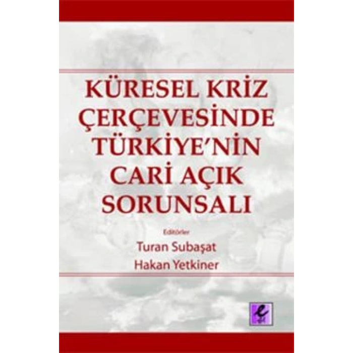 Küresel Kriz Çerçevesinde Türkiye’nin Cari Açık Sorunsalı