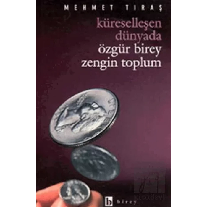 Küreselleşen Dünyada Özgür Birey Zengin Toplum