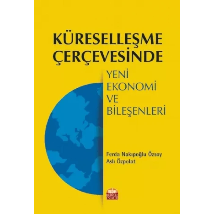 Küreselleşme Çerçevesinde Yeni Ekonomi ve Bileşenleri